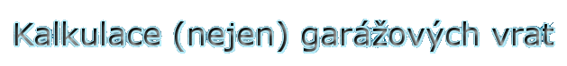 Kalkulace (nejen) gar�ov�ch vrat